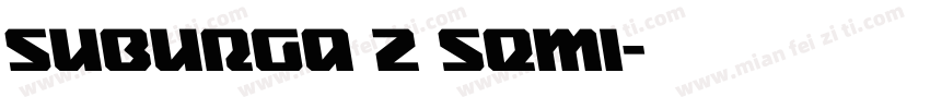 Suburga 2 Semi字体转换